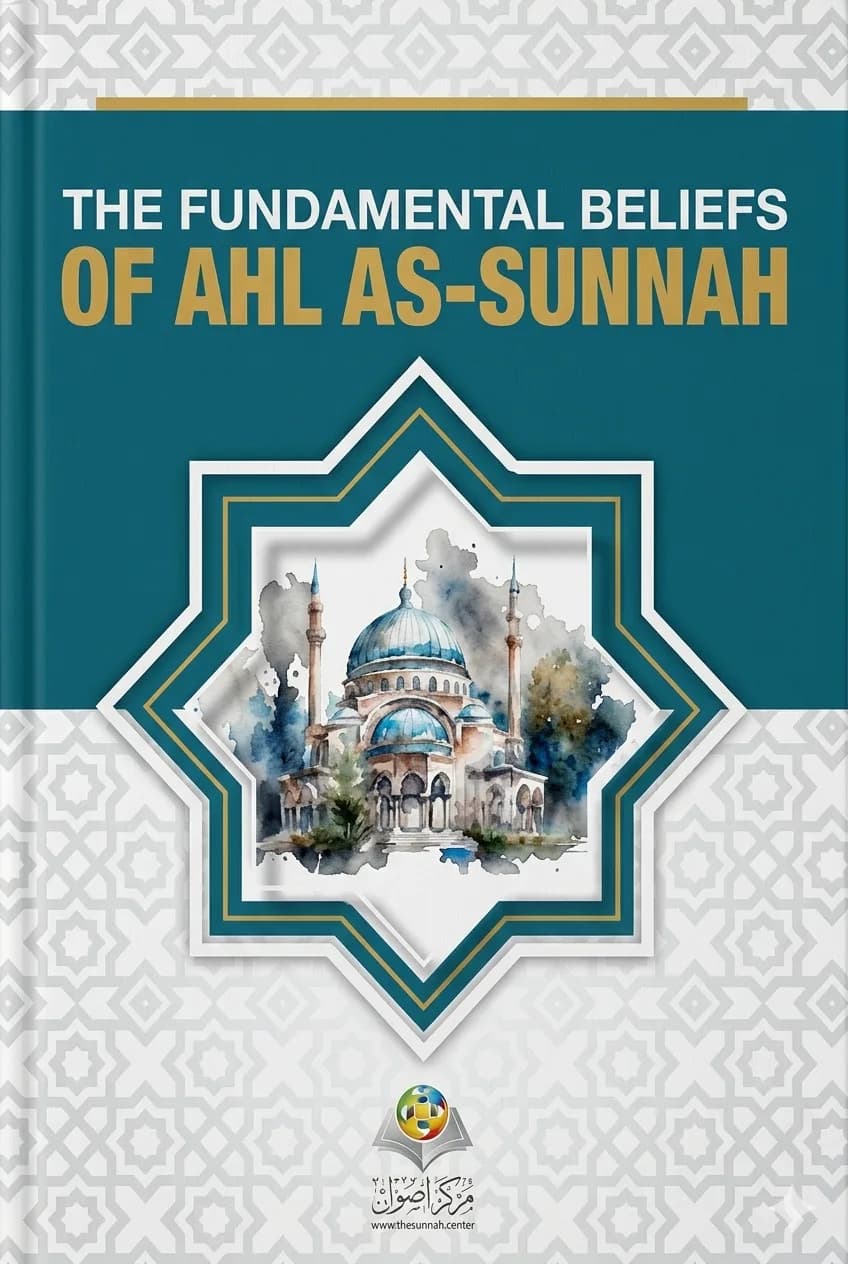 The Fundamental Beliefs of Ahl as-Sunnah